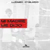 LL Romeo, DT.Bilardo & AF1 Beats - Mi Madre Me Dijo - Single